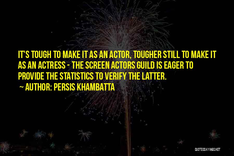 Persis Khambatta Quotes: It's Tough To Make It As An Actor, Tougher Still To Make It As An Actress - The Screen Actors