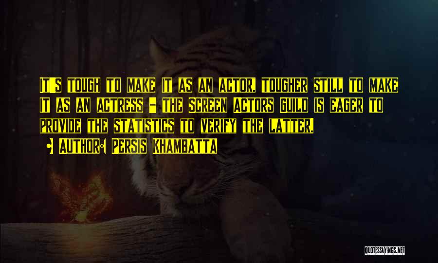 Persis Khambatta Quotes: It's Tough To Make It As An Actor, Tougher Still To Make It As An Actress - The Screen Actors