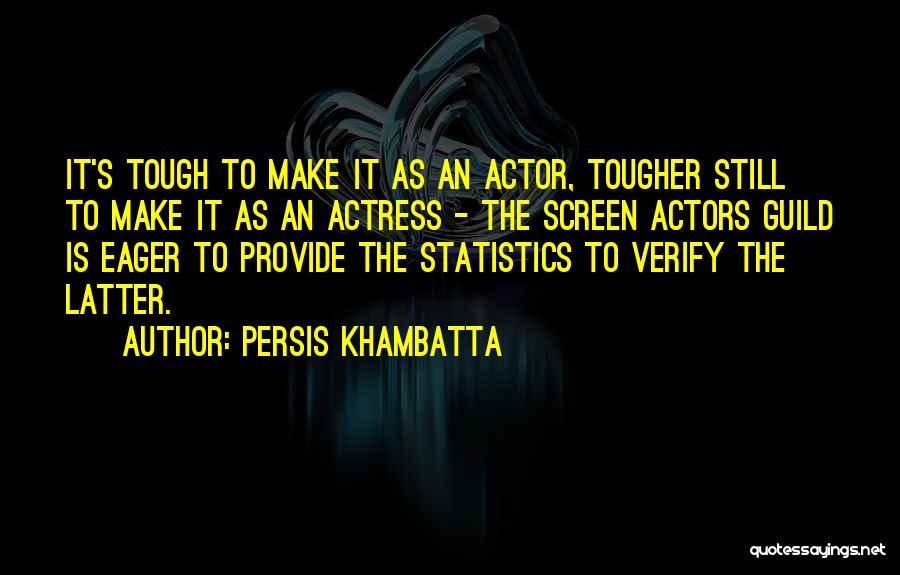 Persis Khambatta Quotes: It's Tough To Make It As An Actor, Tougher Still To Make It As An Actress - The Screen Actors