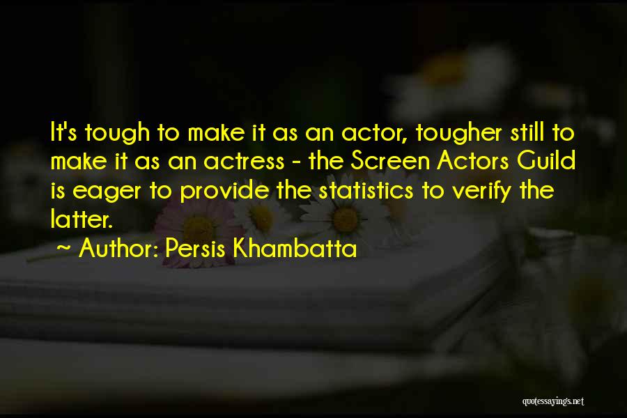 Persis Khambatta Quotes: It's Tough To Make It As An Actor, Tougher Still To Make It As An Actress - The Screen Actors