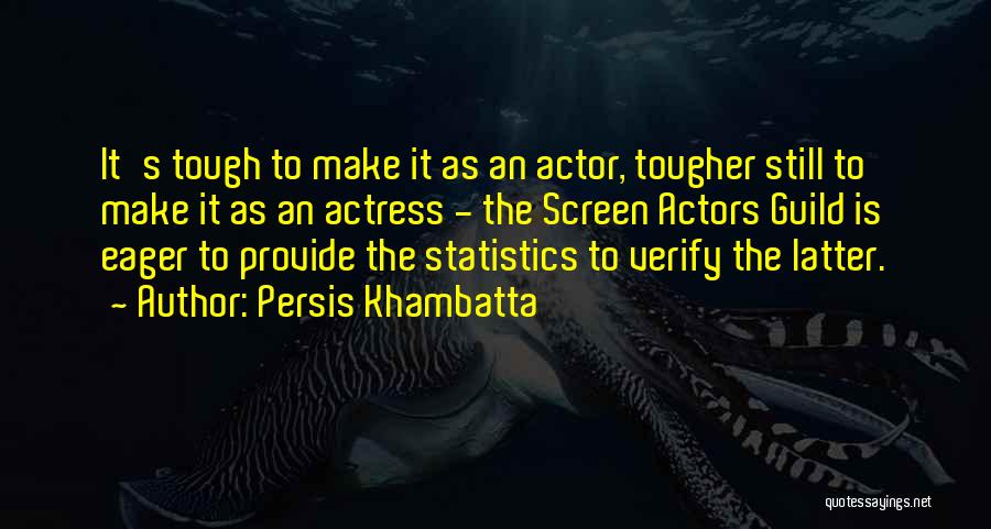 Persis Khambatta Quotes: It's Tough To Make It As An Actor, Tougher Still To Make It As An Actress - The Screen Actors