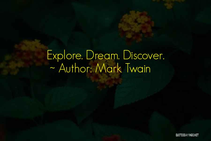 Mark Twain Quotes: Explore. Dream. Discover.