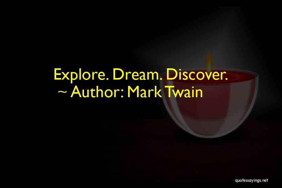 Mark Twain Quotes: Explore. Dream. Discover.