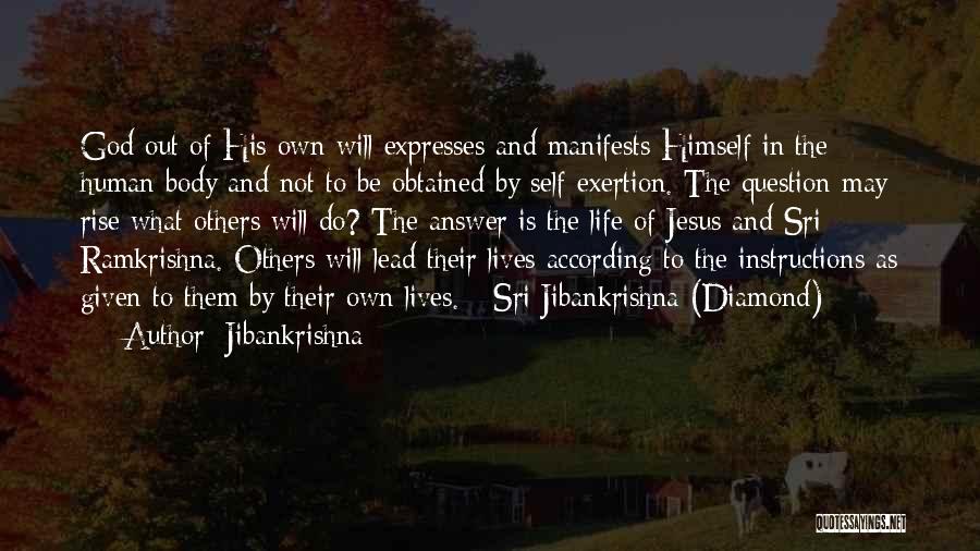 Jibankrishna Quotes: God Out Of His Own Will Expresses And Manifests Himself In The Human Body And Not To Be Obtained By