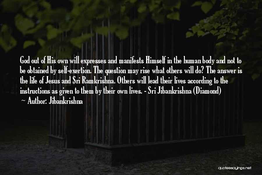 Jibankrishna Quotes: God Out Of His Own Will Expresses And Manifests Himself In The Human Body And Not To Be Obtained By