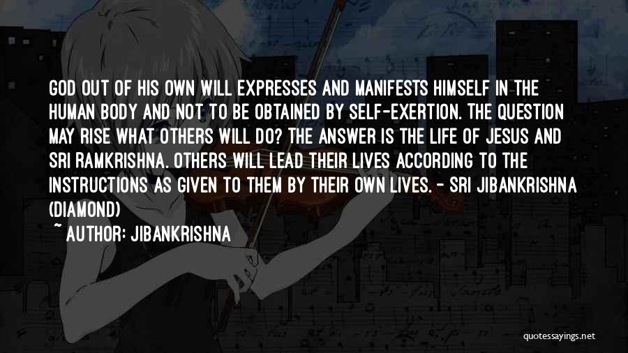 Jibankrishna Quotes: God Out Of His Own Will Expresses And Manifests Himself In The Human Body And Not To Be Obtained By