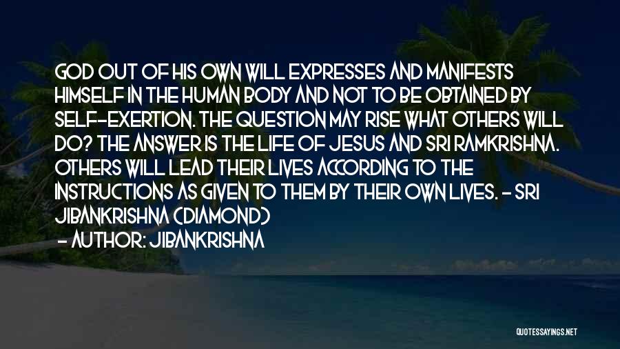 Jibankrishna Quotes: God Out Of His Own Will Expresses And Manifests Himself In The Human Body And Not To Be Obtained By