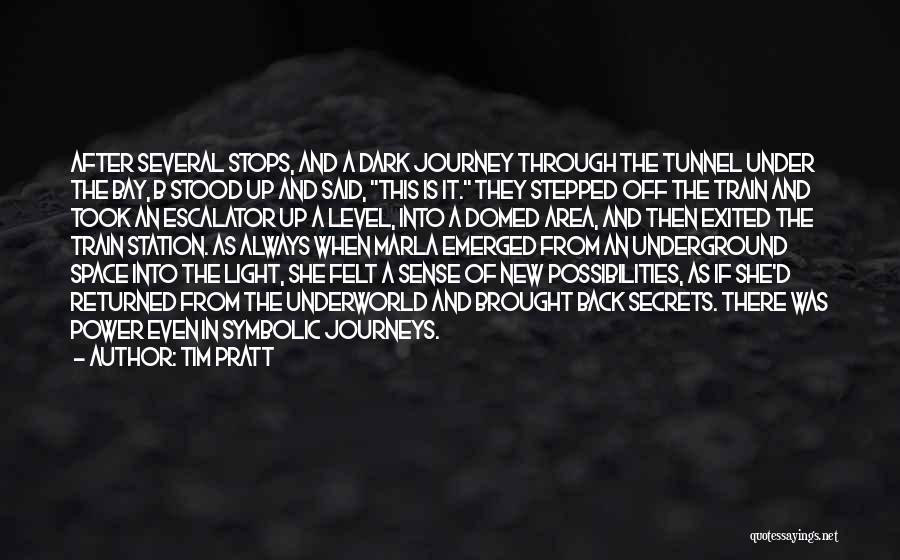 Tim Pratt Quotes: After Several Stops, And A Dark Journey Through The Tunnel Under The Bay, B Stood Up And Said, This Is