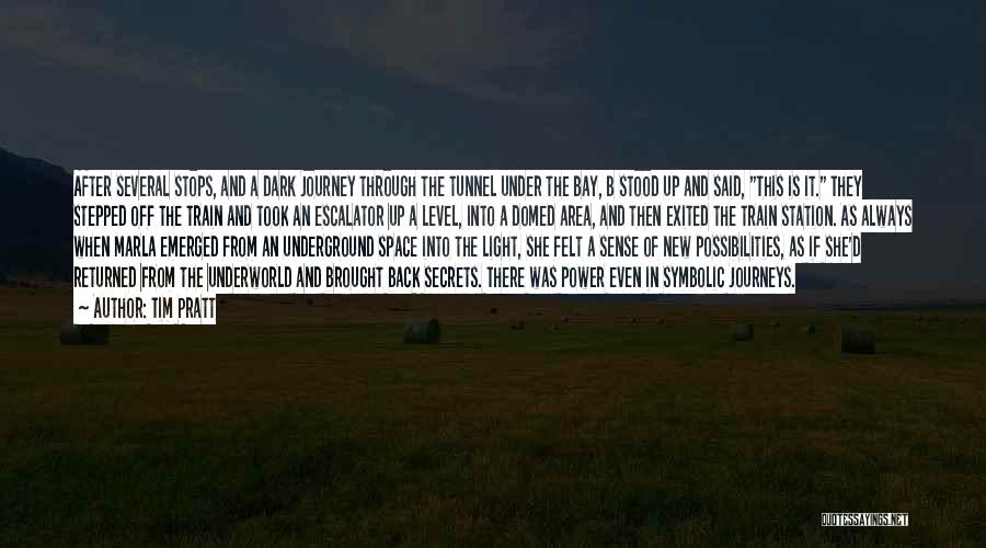 Tim Pratt Quotes: After Several Stops, And A Dark Journey Through The Tunnel Under The Bay, B Stood Up And Said, This Is