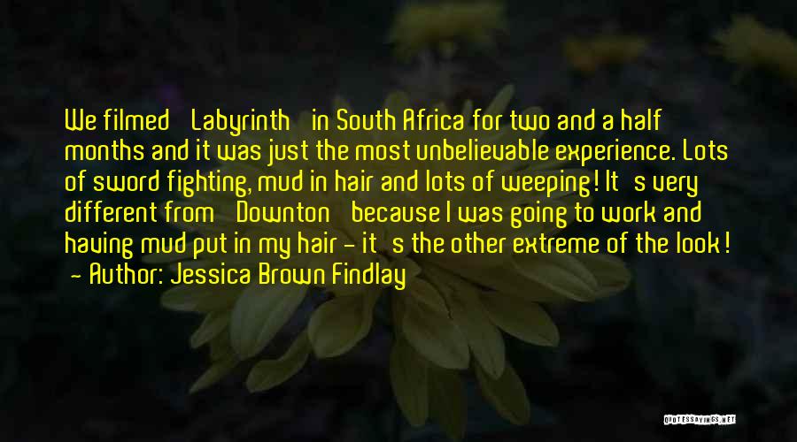 Jessica Brown Findlay Quotes: We Filmed 'labyrinth' In South Africa For Two And A Half Months And It Was Just The Most Unbelievable Experience.