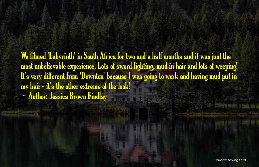 Jessica Brown Findlay Quotes: We Filmed 'labyrinth' In South Africa For Two And A Half Months And It Was Just The Most Unbelievable Experience.