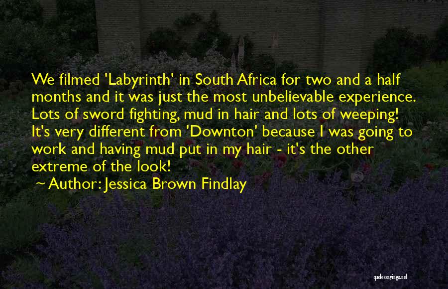 Jessica Brown Findlay Quotes: We Filmed 'labyrinth' In South Africa For Two And A Half Months And It Was Just The Most Unbelievable Experience.
