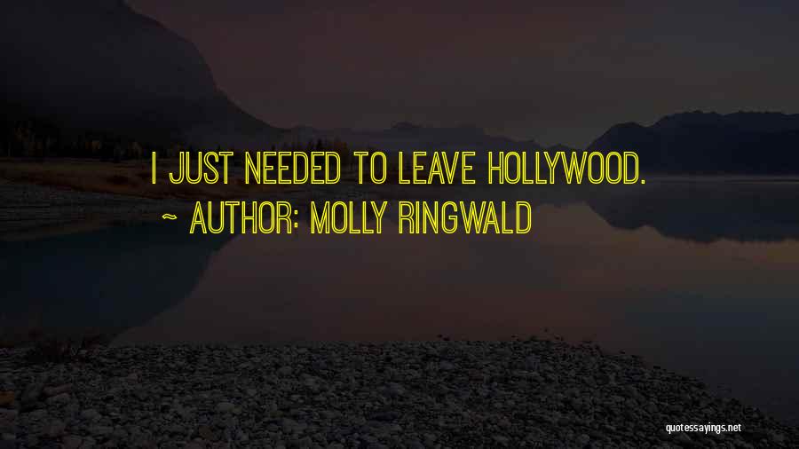 Molly Ringwald Quotes: I Just Needed To Leave Hollywood.