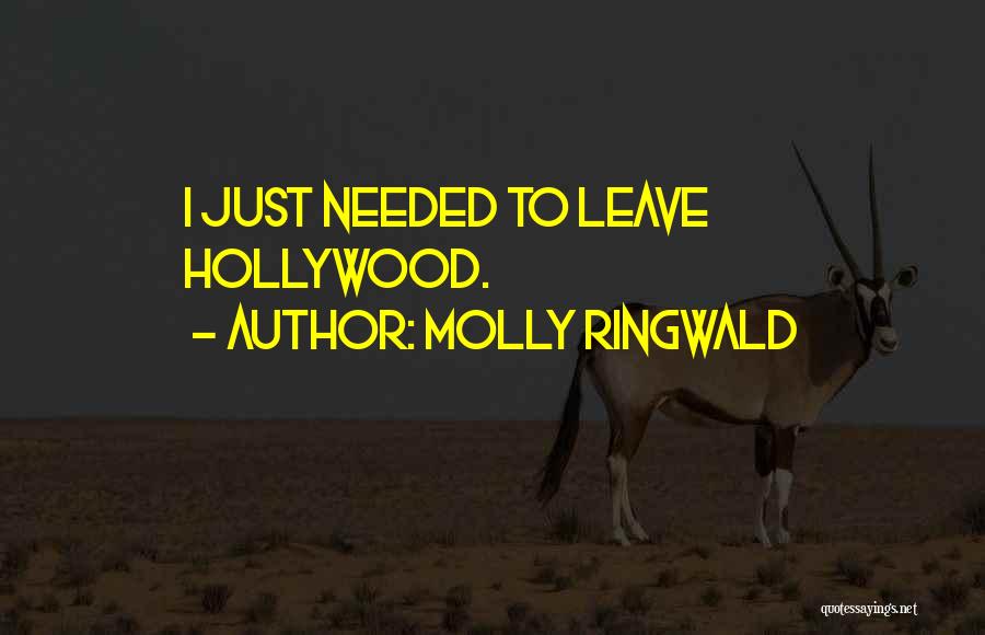 Molly Ringwald Quotes: I Just Needed To Leave Hollywood.