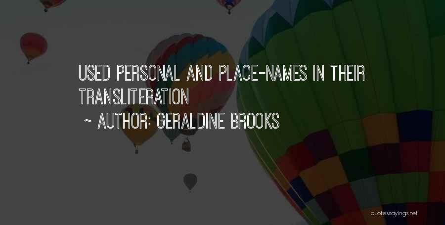 Geraldine Brooks Quotes: Used Personal And Place-names In Their Transliteration