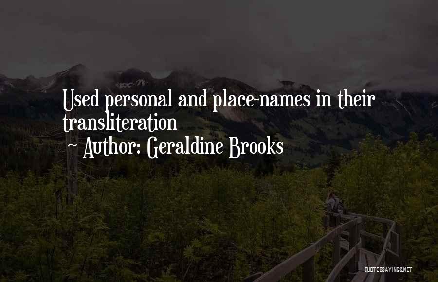 Geraldine Brooks Quotes: Used Personal And Place-names In Their Transliteration