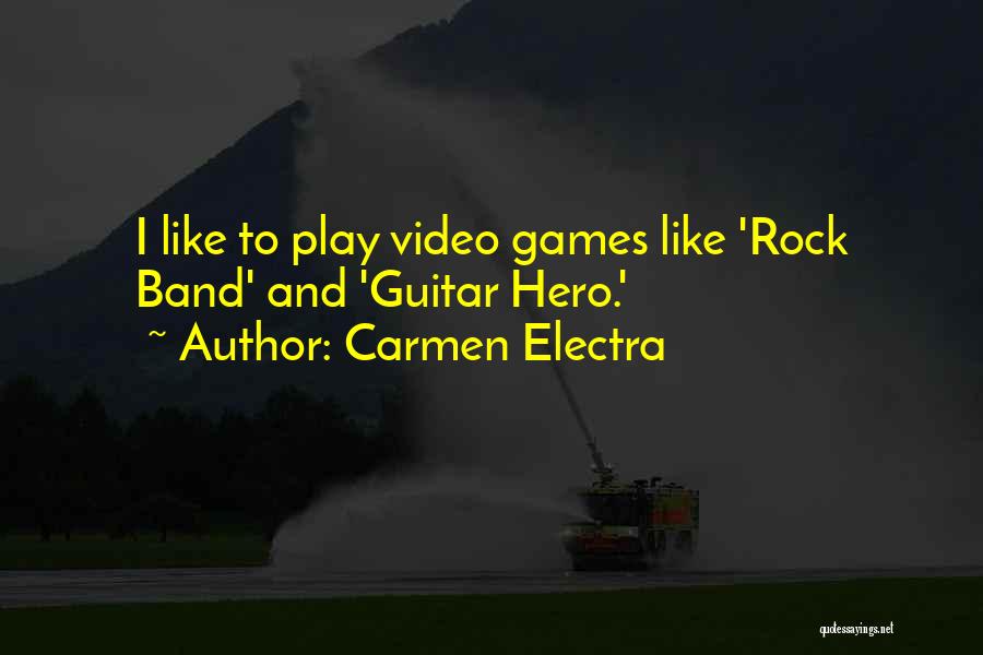Carmen Electra Quotes: I Like To Play Video Games Like 'rock Band' And 'guitar Hero.'