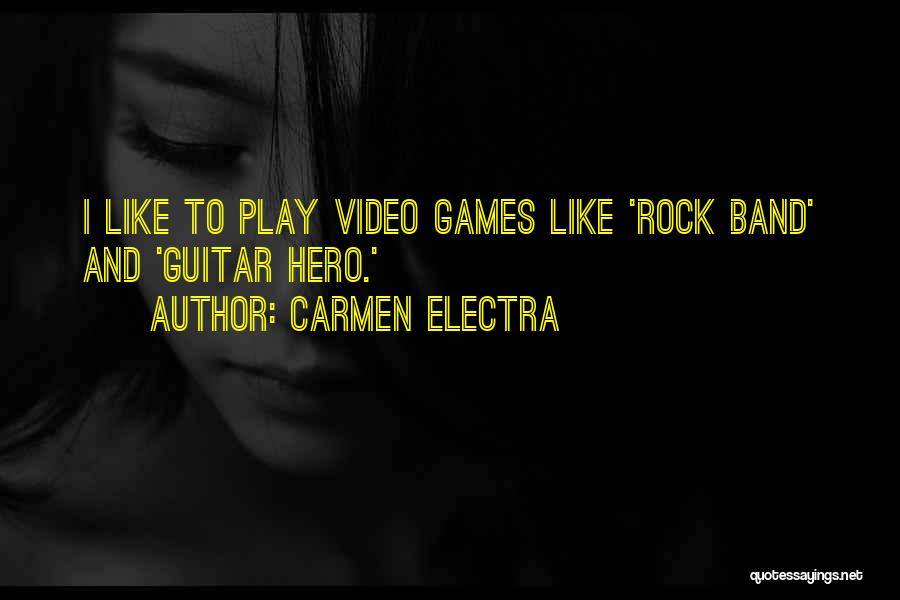 Carmen Electra Quotes: I Like To Play Video Games Like 'rock Band' And 'guitar Hero.'