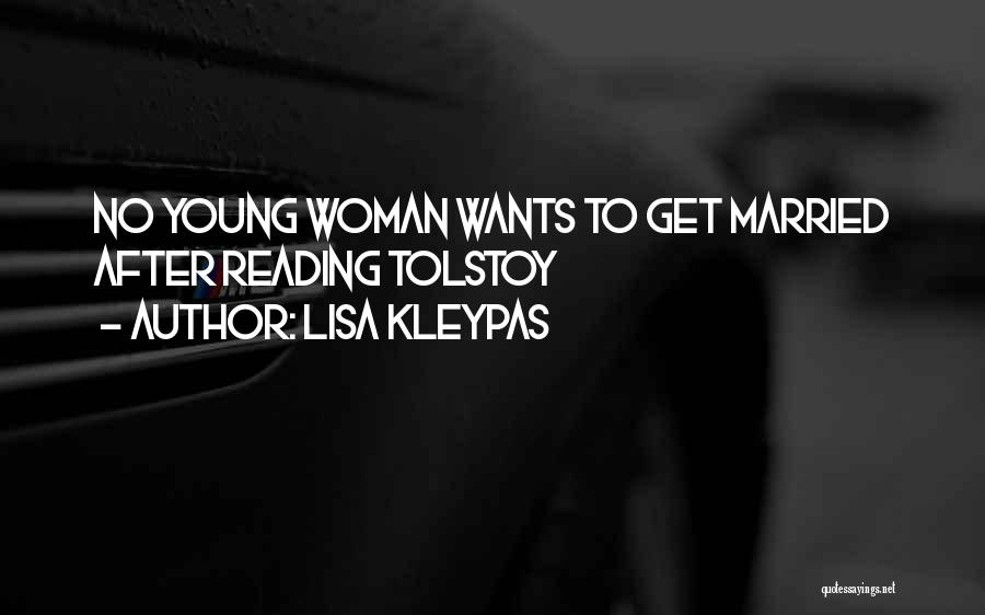 Lisa Kleypas Quotes: No Young Woman Wants To Get Married After Reading Tolstoy