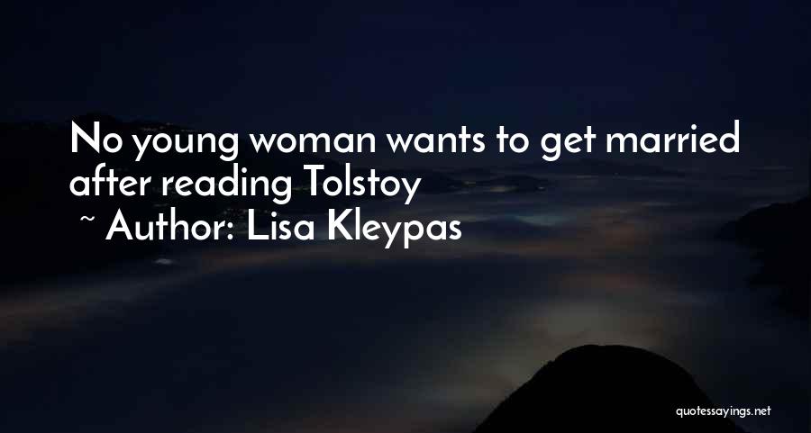 Lisa Kleypas Quotes: No Young Woman Wants To Get Married After Reading Tolstoy