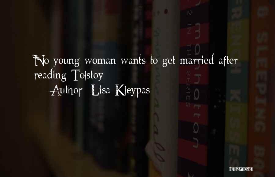 Lisa Kleypas Quotes: No Young Woman Wants To Get Married After Reading Tolstoy