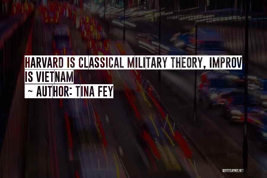 Tina Fey Quotes: Harvard Is Classical Military Theory, Improv Is Vietnam