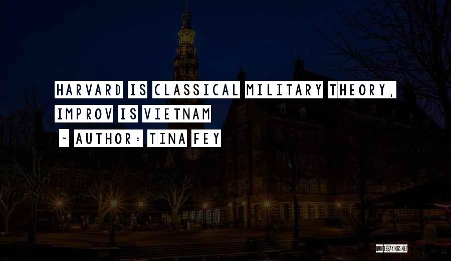 Tina Fey Quotes: Harvard Is Classical Military Theory, Improv Is Vietnam