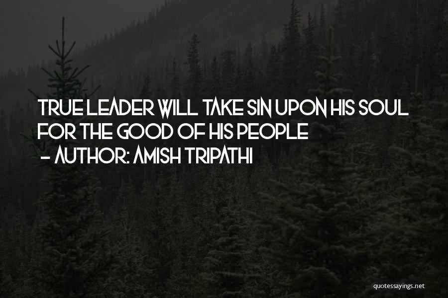 Amish Tripathi Quotes: True Leader Will Take Sin Upon His Soul For The Good Of His People