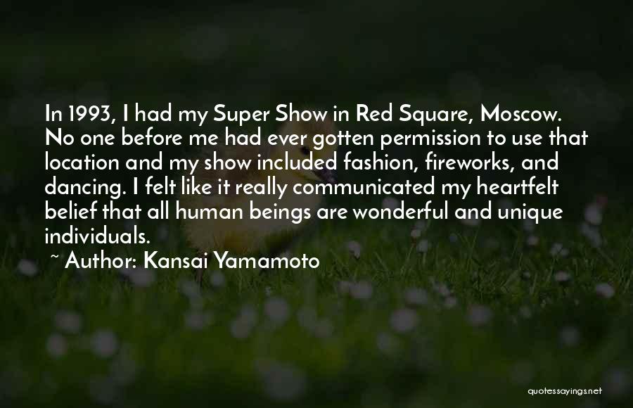 Kansai Yamamoto Quotes: In 1993, I Had My Super Show In Red Square, Moscow. No One Before Me Had Ever Gotten Permission To