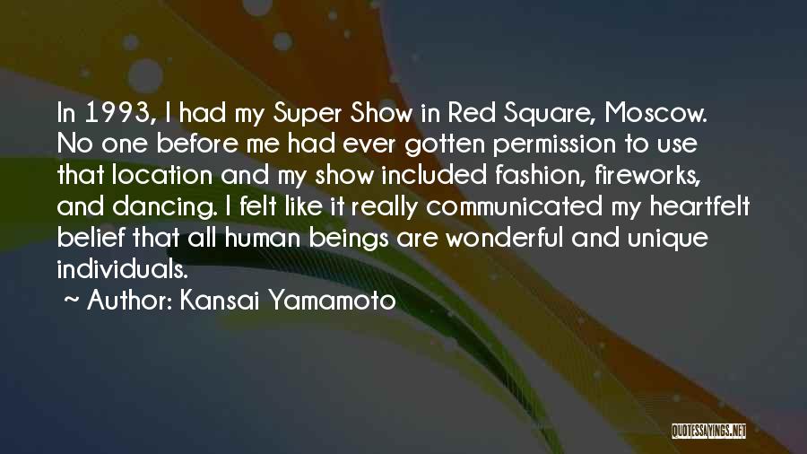 Kansai Yamamoto Quotes: In 1993, I Had My Super Show In Red Square, Moscow. No One Before Me Had Ever Gotten Permission To