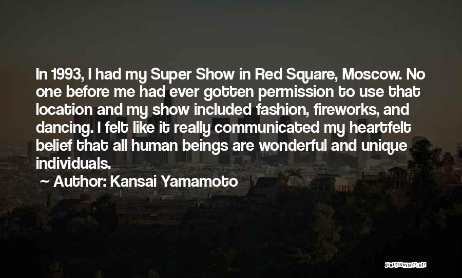 Kansai Yamamoto Quotes: In 1993, I Had My Super Show In Red Square, Moscow. No One Before Me Had Ever Gotten Permission To