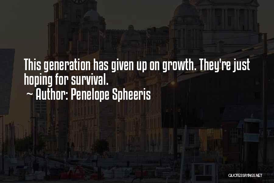 Penelope Spheeris Quotes: This Generation Has Given Up On Growth. They're Just Hoping For Survival.