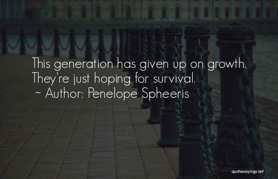 Penelope Spheeris Quotes: This Generation Has Given Up On Growth. They're Just Hoping For Survival.