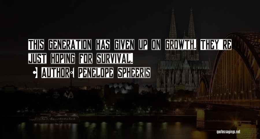 Penelope Spheeris Quotes: This Generation Has Given Up On Growth. They're Just Hoping For Survival.