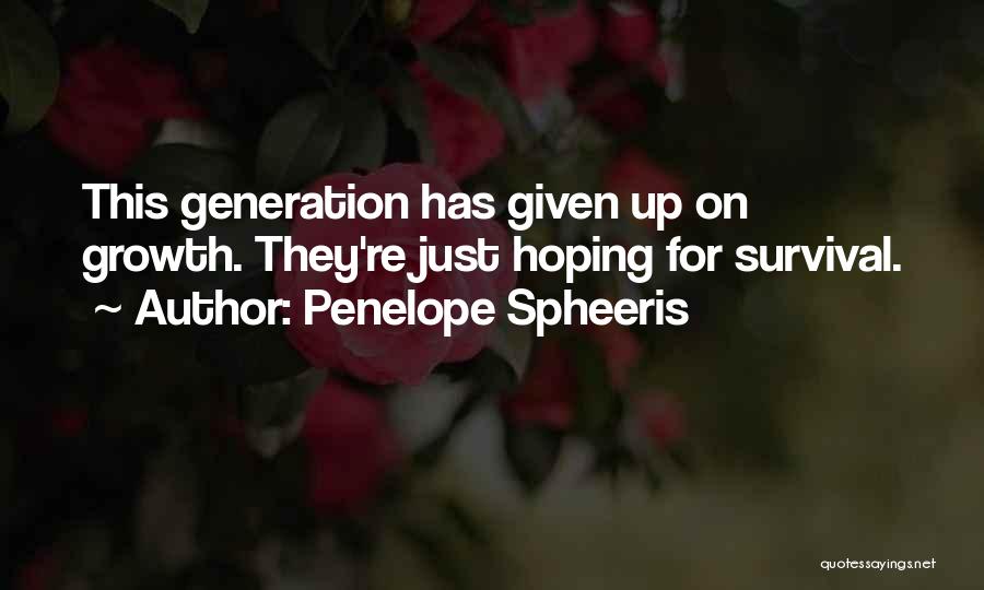 Penelope Spheeris Quotes: This Generation Has Given Up On Growth. They're Just Hoping For Survival.