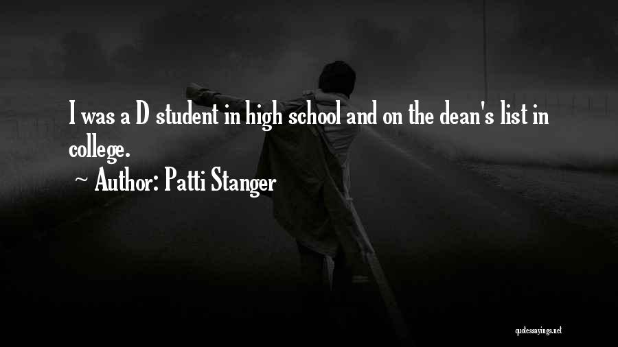Patti Stanger Quotes: I Was A D Student In High School And On The Dean's List In College.