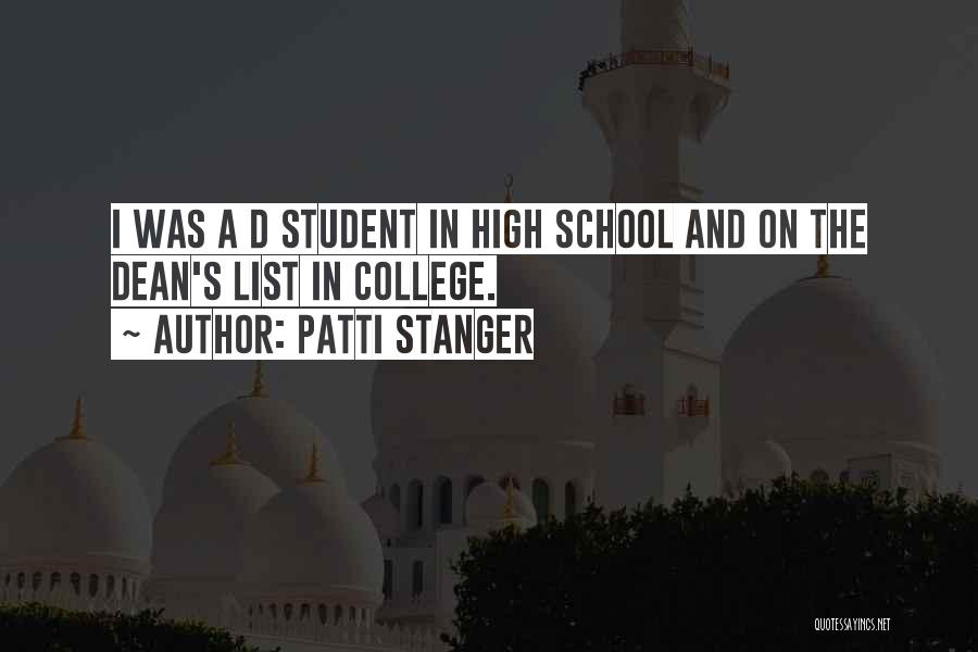 Patti Stanger Quotes: I Was A D Student In High School And On The Dean's List In College.