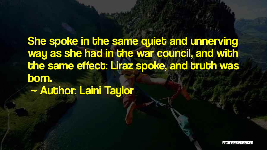 Laini Taylor Quotes: She Spoke In The Same Quiet And Unnerving Way As She Had In The War Council, And With The Same
