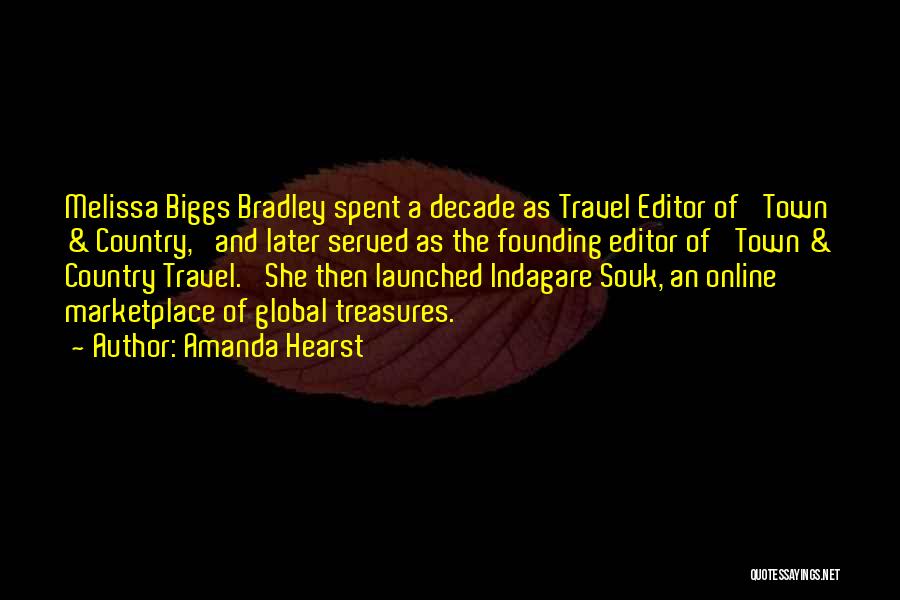 Amanda Hearst Quotes: Melissa Biggs Bradley Spent A Decade As Travel Editor Of 'town & Country,' And Later Served As The Founding Editor