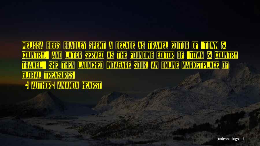 Amanda Hearst Quotes: Melissa Biggs Bradley Spent A Decade As Travel Editor Of 'town & Country,' And Later Served As The Founding Editor