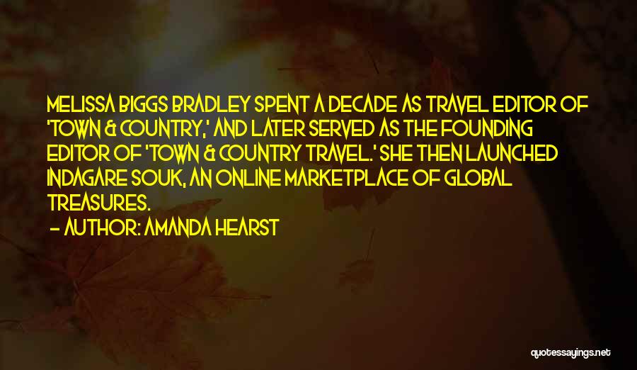 Amanda Hearst Quotes: Melissa Biggs Bradley Spent A Decade As Travel Editor Of 'town & Country,' And Later Served As The Founding Editor