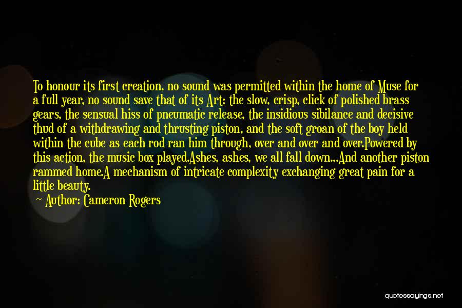 Cameron Rogers Quotes: To Honour Its First Creation, No Sound Was Permitted Within The Home Of Muse For A Full Year, No Sound