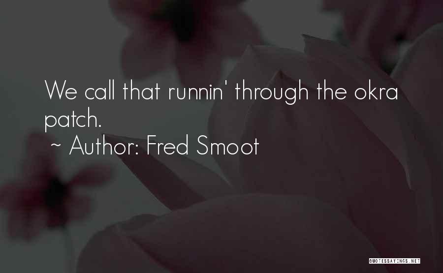 Fred Smoot Quotes: We Call That Runnin' Through The Okra Patch.