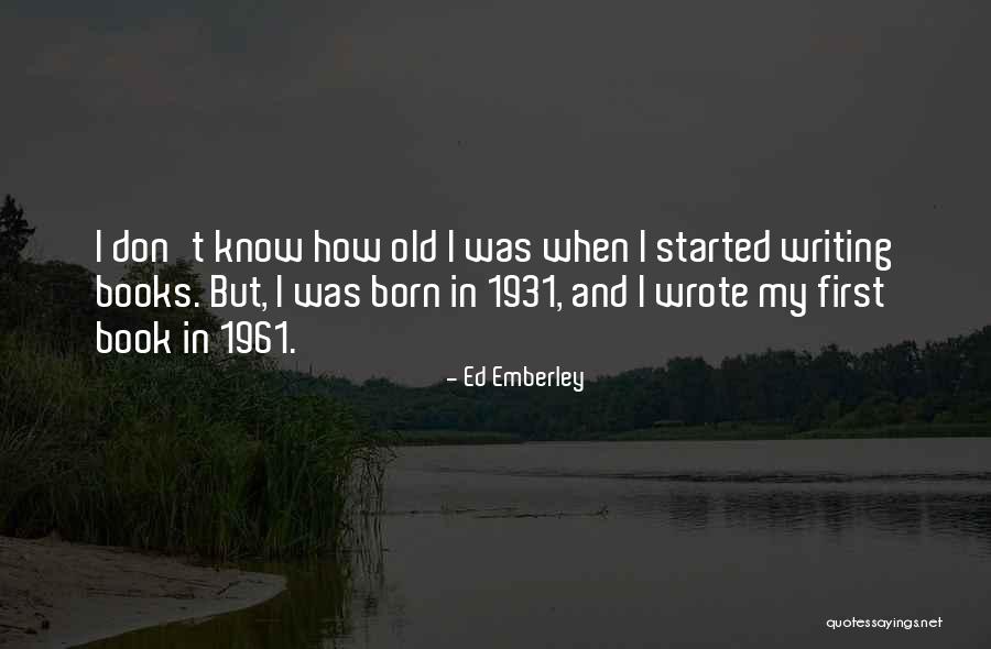 1931 Quotes By Ed Emberley 1931 Quotes By Ed Emberley