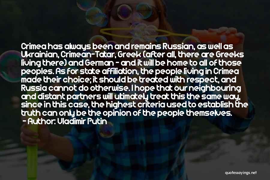 Vladimir Putin Quotes: Crimea Has Always Been And Remains Russian, As Well As Ukrainian, Crimean-tatar, Greek (after All, There Are Greeks Living There)