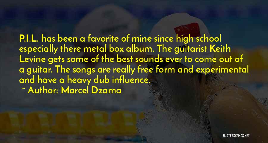 Marcel Dzama Quotes: P.i.l. Has Been A Favorite Of Mine Since High School Especially There Metal Box Album. The Guitarist Keith Levine Gets