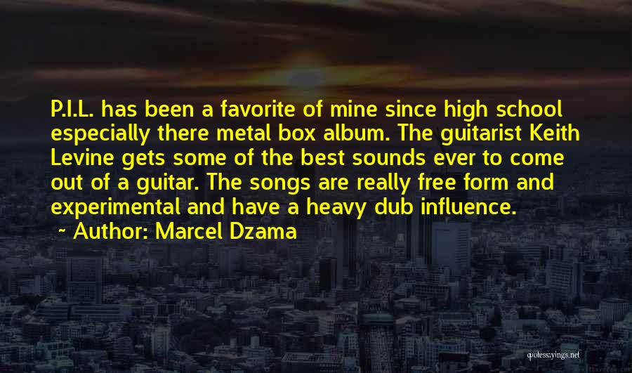 Marcel Dzama Quotes: P.i.l. Has Been A Favorite Of Mine Since High School Especially There Metal Box Album. The Guitarist Keith Levine Gets