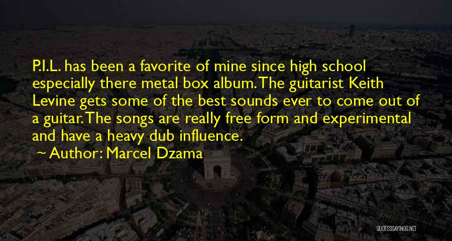 Marcel Dzama Quotes: P.i.l. Has Been A Favorite Of Mine Since High School Especially There Metal Box Album. The Guitarist Keith Levine Gets