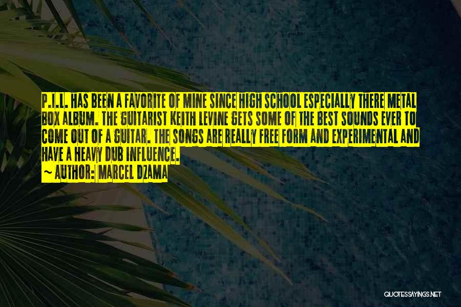 Marcel Dzama Quotes: P.i.l. Has Been A Favorite Of Mine Since High School Especially There Metal Box Album. The Guitarist Keith Levine Gets