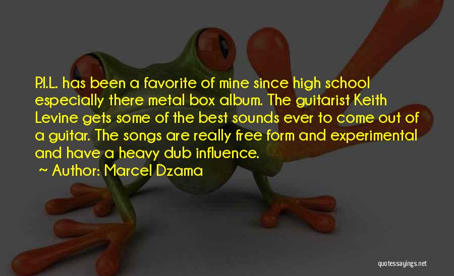 Marcel Dzama Quotes: P.i.l. Has Been A Favorite Of Mine Since High School Especially There Metal Box Album. The Guitarist Keith Levine Gets